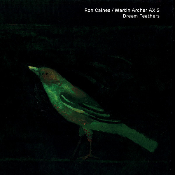 Ron Caines / Martin Archer Axis — Dream Feathers