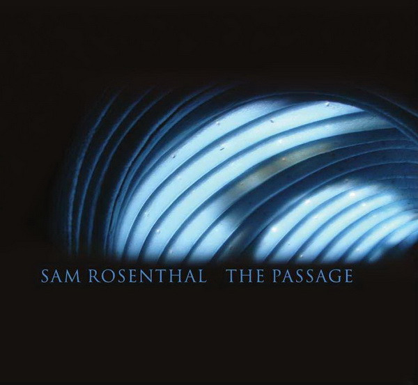 Sam Rosenthal — The Passage