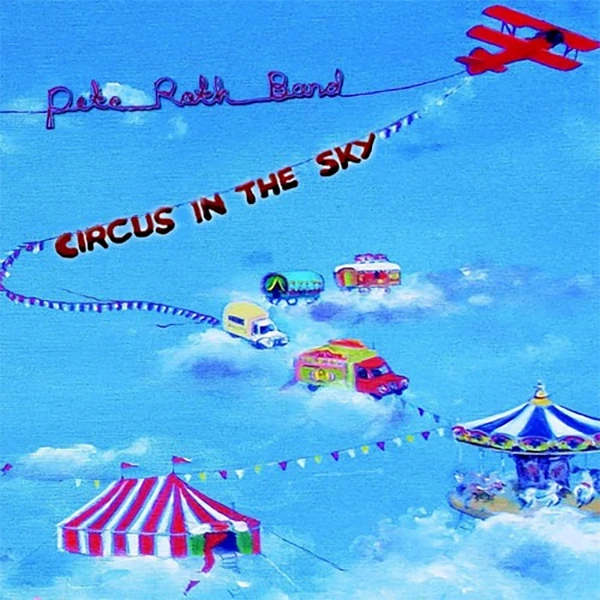 Pete Roth Band &mdash; Circus in the Sky