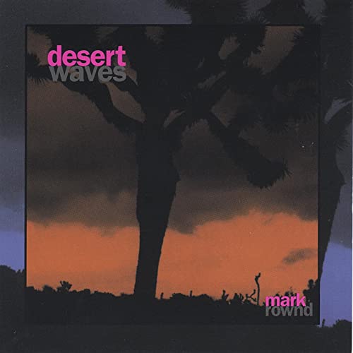 Mark Rownd — Desert Waves