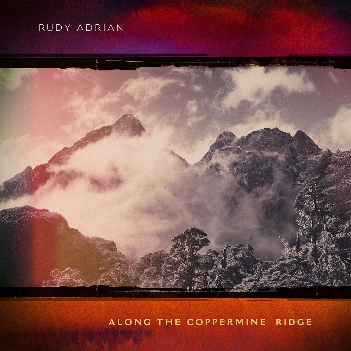 Rudy Adrian — Along the Coppermine Ridge