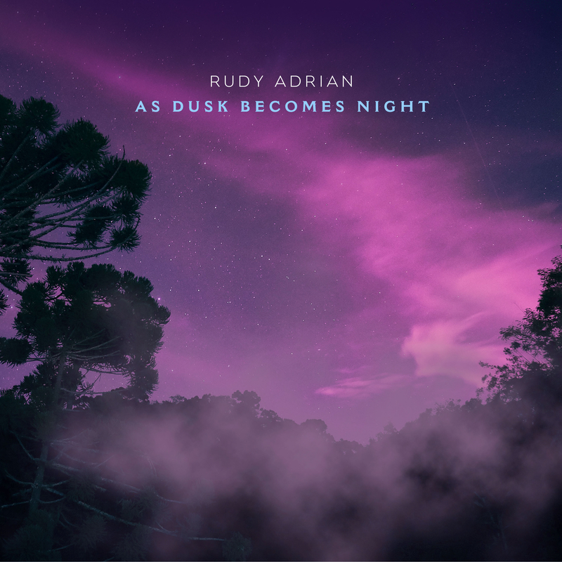 Rudy Adrian — As Dusk Becomes Night