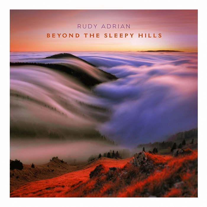 Rudy Adrian — Beyond the Sleepy Hills