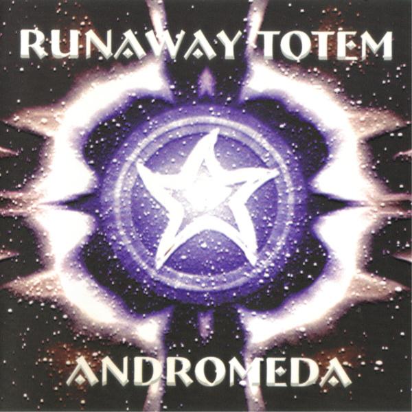 Runaway Totem — Andromeda