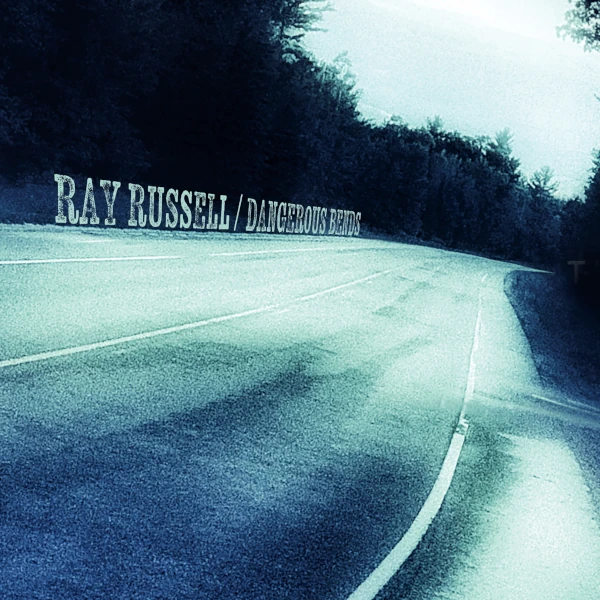 Ray Russell &mdash; Dangerous Bends