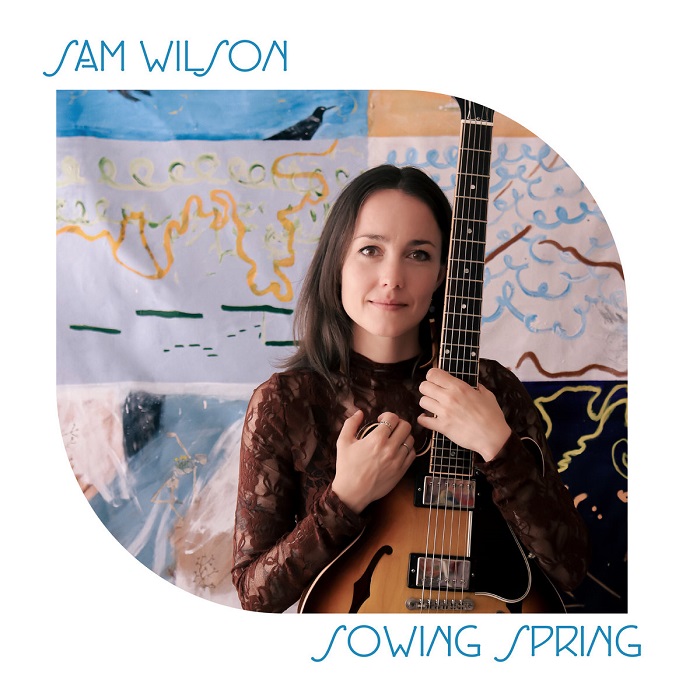 Sam Wilson &mdash; Sowing Spring