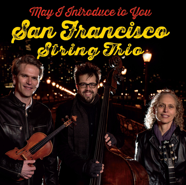 San Francisco String Trio — May I Introduce to You