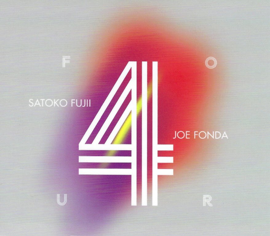 Satoko Fujii & Joe Fonda — Four