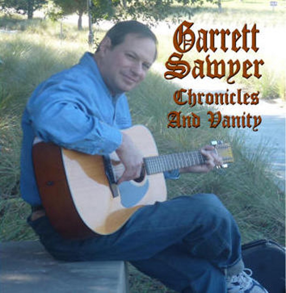 Garrett Sawyer — Chronicles and Vanity
