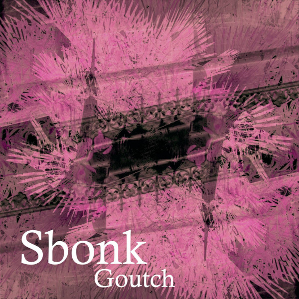 Sbonk — Goutch