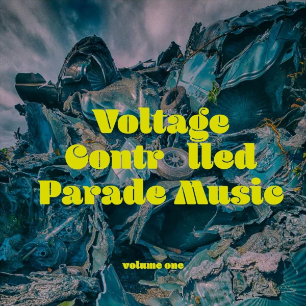 Scarla O'Horror — Voltage Controlled Parade Music Vol​.​1