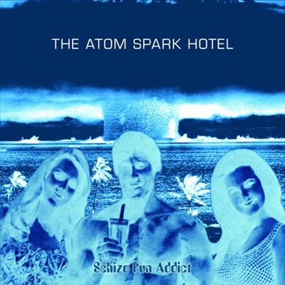 Schizo Fun Addict — The Atom Spark Hotel