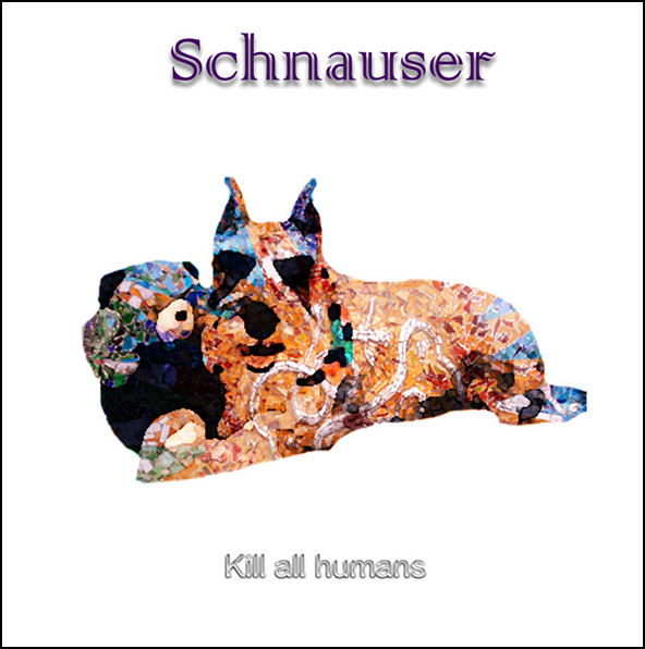 Schnauser — Kill All Humans