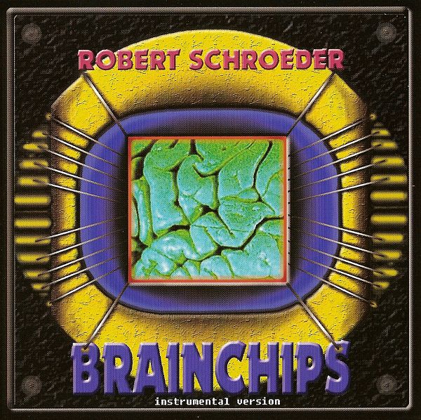 Robert Schroeder — Brainchips (Instrumental Version)