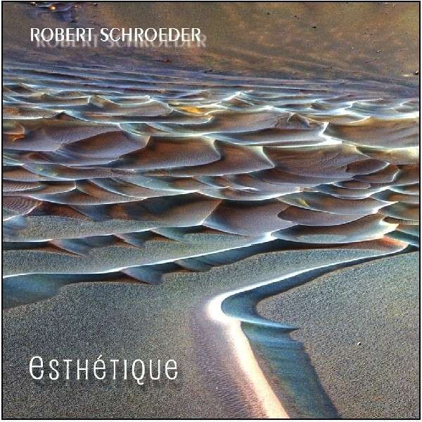 Robert Schroeder — Esthéthique