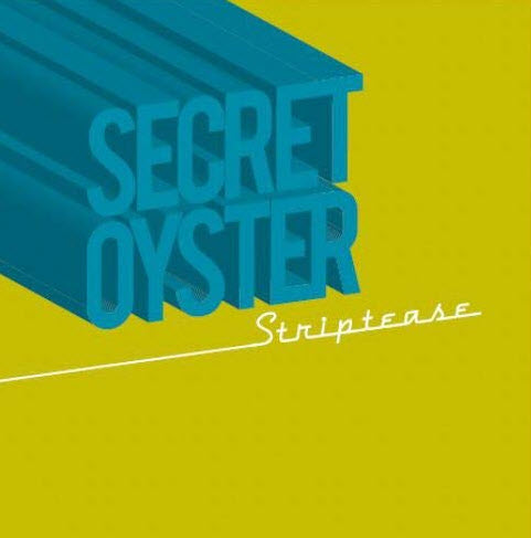 Secret Oyster — Striptease