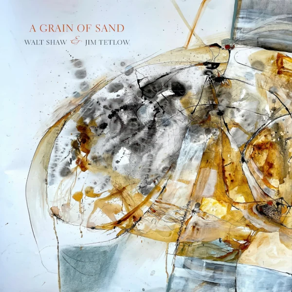 Walt Shaw & Jim Tetlow &mdash; A Grain of Sand