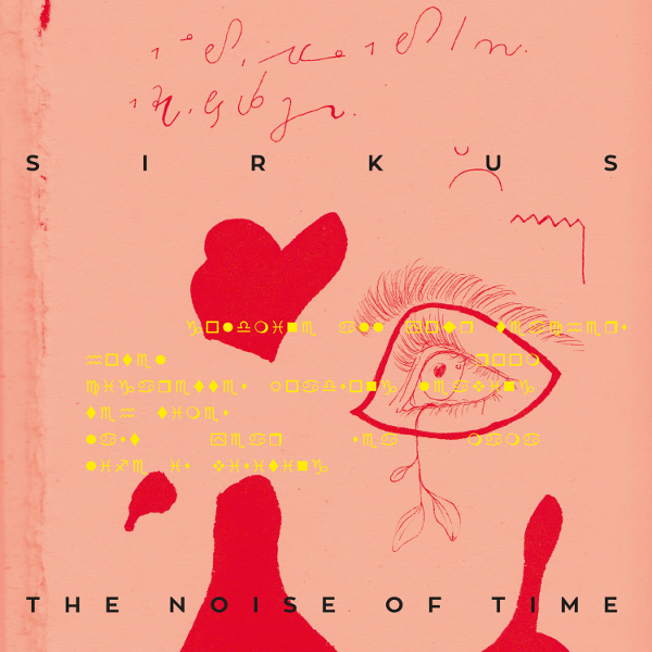 Sirkus — The Noise of Time