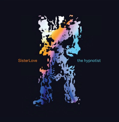 SisterLove &mdash; The Hypnotist