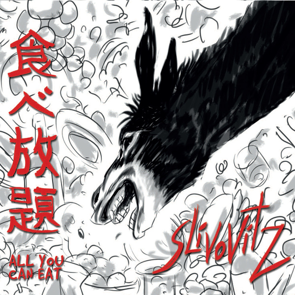 Slivovitz — All You Can Eat