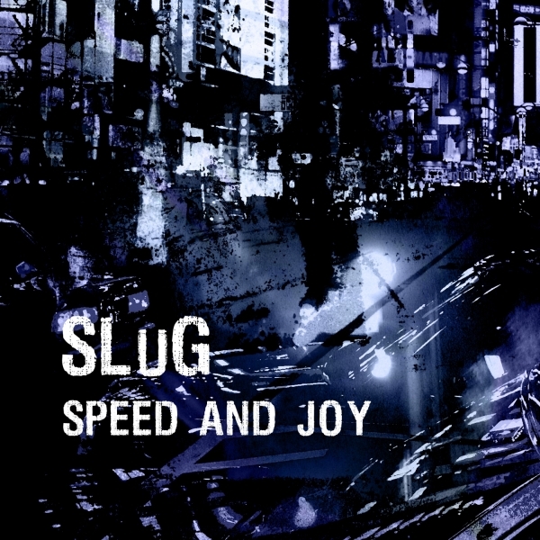 SLuG — Speed and Joy