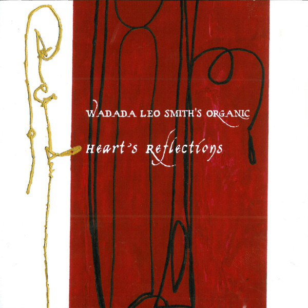 Wadada Leo Smith's Organic — Heart's Reflections