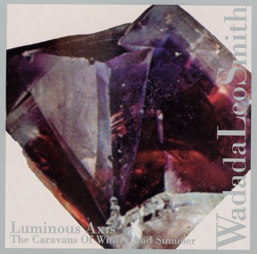 Wadada Leo Smith — Luminous Axis (Caravans of Winter and Summer)