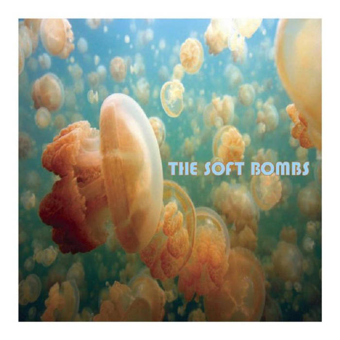 The Soft Bombs — The Soft Bombs