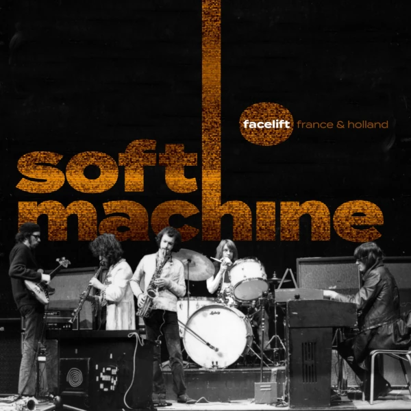 Soft Machine — Facelift France and Holland