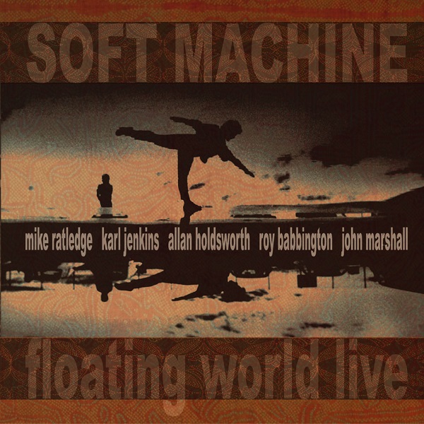 Soft Machine — Floating World Live