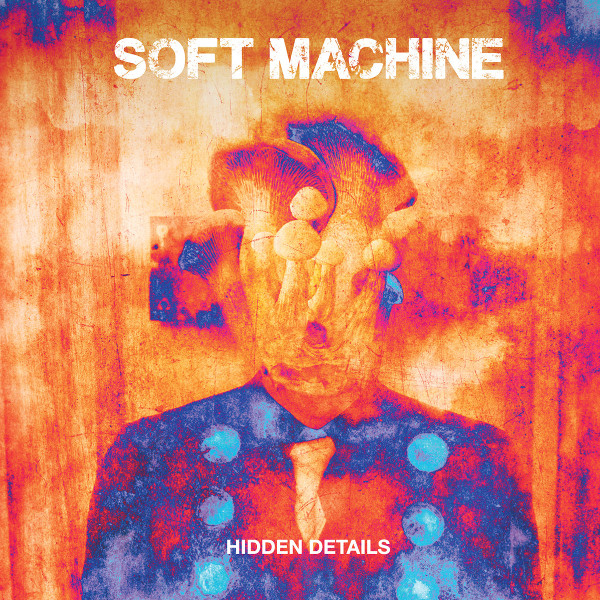Soft Machine - Hidden Details cover art