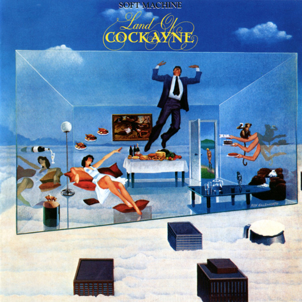 Soft Machine — Land of Cockayne