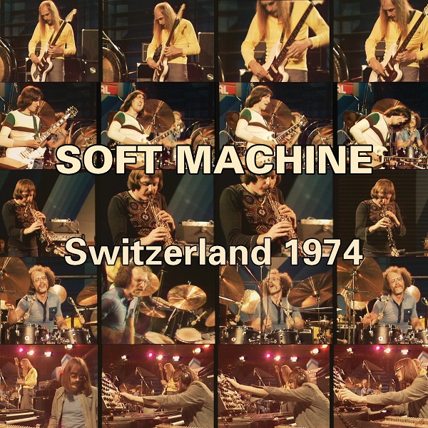 Soft Machine — Switzerland 1974