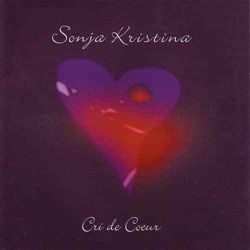Sonja Kristina — Cri de Coeur