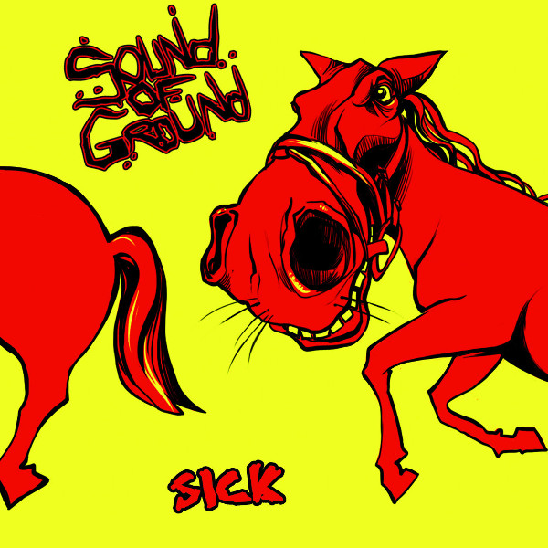 Sound of Ground — Sick