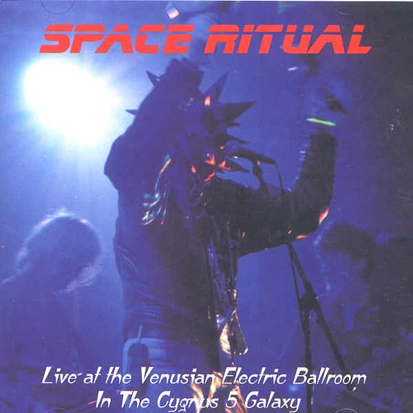 Space Ritual — Live at the Venusian Electric Ballroom in the Cygnus 5 Galaxy