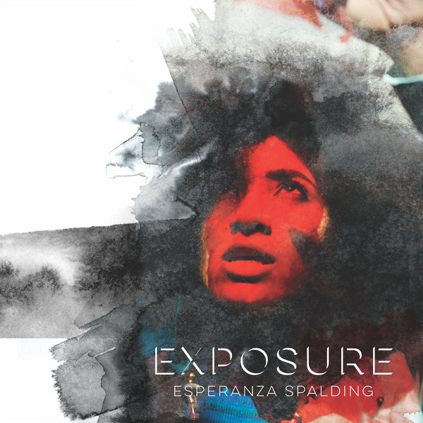 Esperanza Spalding — Exposure