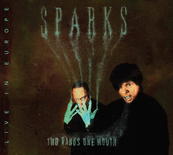 Sparks — Two Hands One Mouth (Live in Europe)