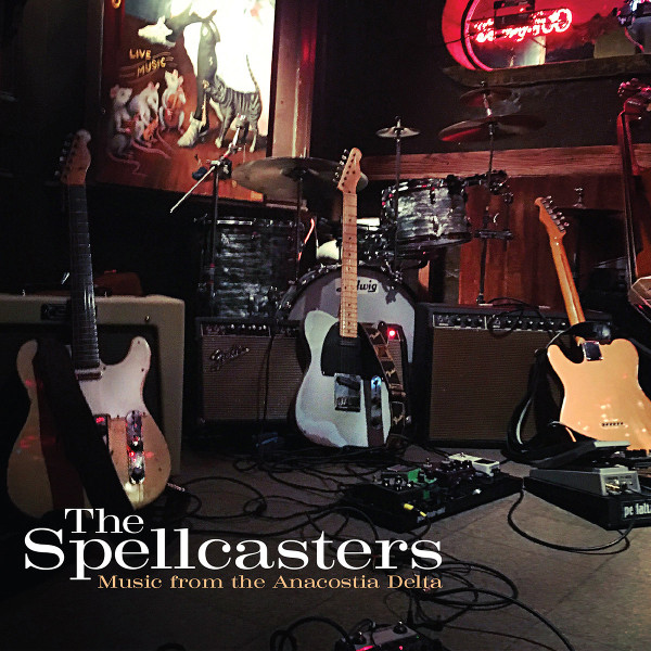 The Spellcasters — Music from the Anacostia Delta