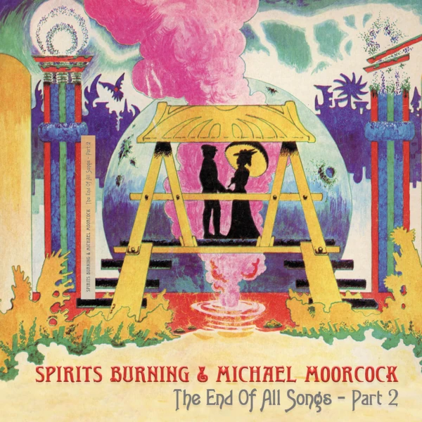 Spirits Burning & Michael Moorcock &mdash; The End of All Songs - Part 2