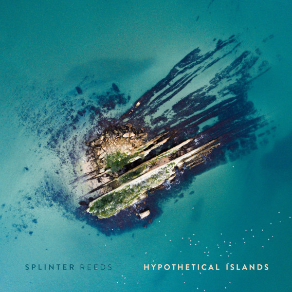 Splinter Reeds — Hypothetical Islands