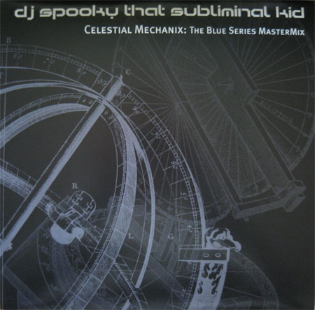 DJ Spooky That Subliminal Kid — Celestial Mechanix: The Blue Series Mastermix