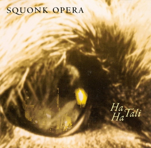 Squonk Opera — Ha Ha Tali