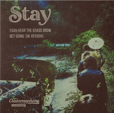 Stay — I Can Hear the Grass Grow / Get Going