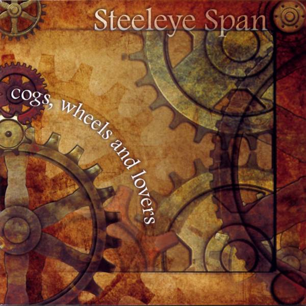 Steeleye Span — Cogs, Wheels and Lovers