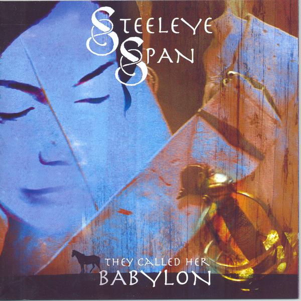 Steeleye Span — They Called Her Babylon