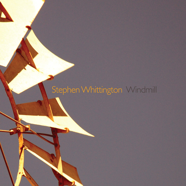 Stephen Whittington — Windmill