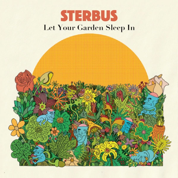 Sterbus — Let Your Garden Sleep In