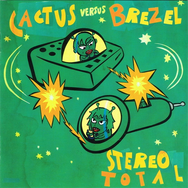 Stereo Total — Cactus Versus Brezel
