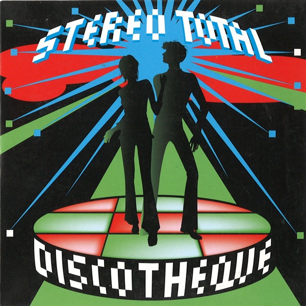 Stereo Total — Discotheque